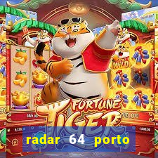 radar 64 porto seguro hoje